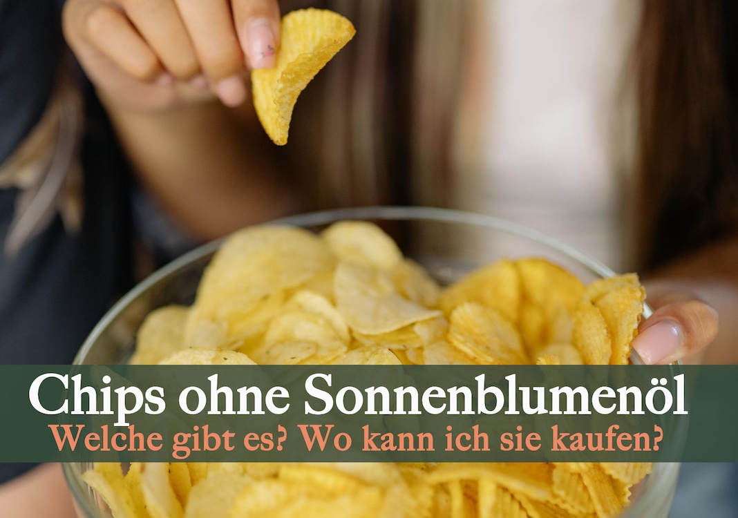 Chips ohne Sonnenblumenöl