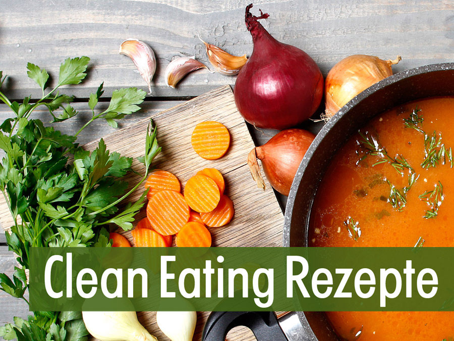 Clean Eating Rezepte