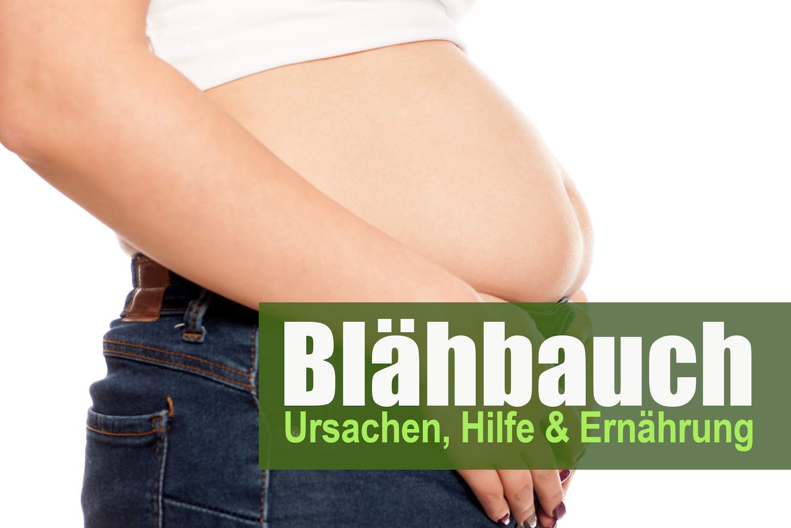 Blähbauch - Symptome, Ursachen & Tipps zur richtigen Ernährung